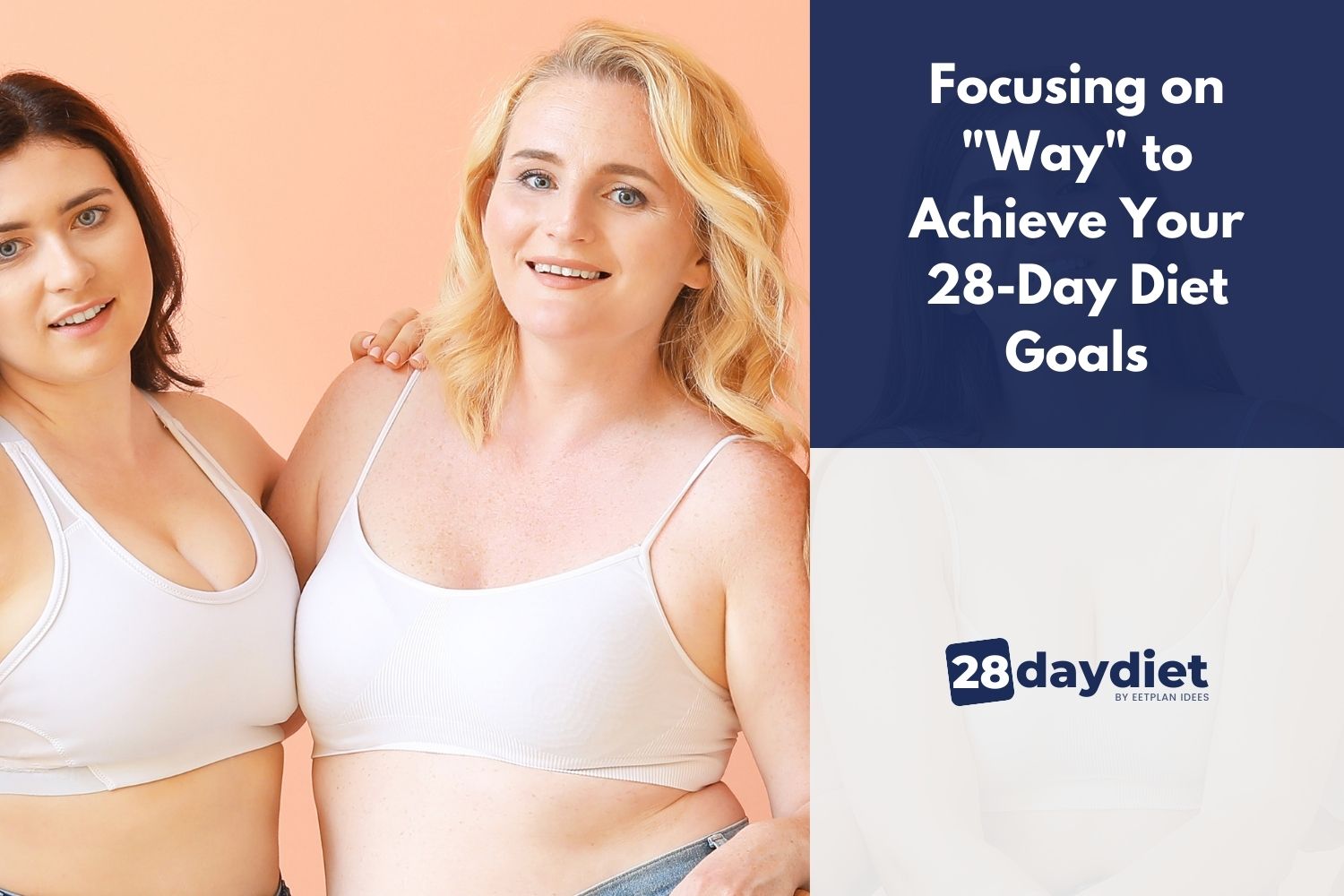 Focusing on “Way” to Achieve Your 28-Day Diet Goals